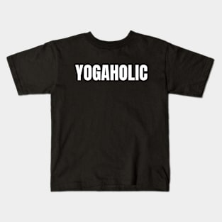 Yogaholic | Funny Yoga Class | Yogi Club Teacher Kids T-Shirt